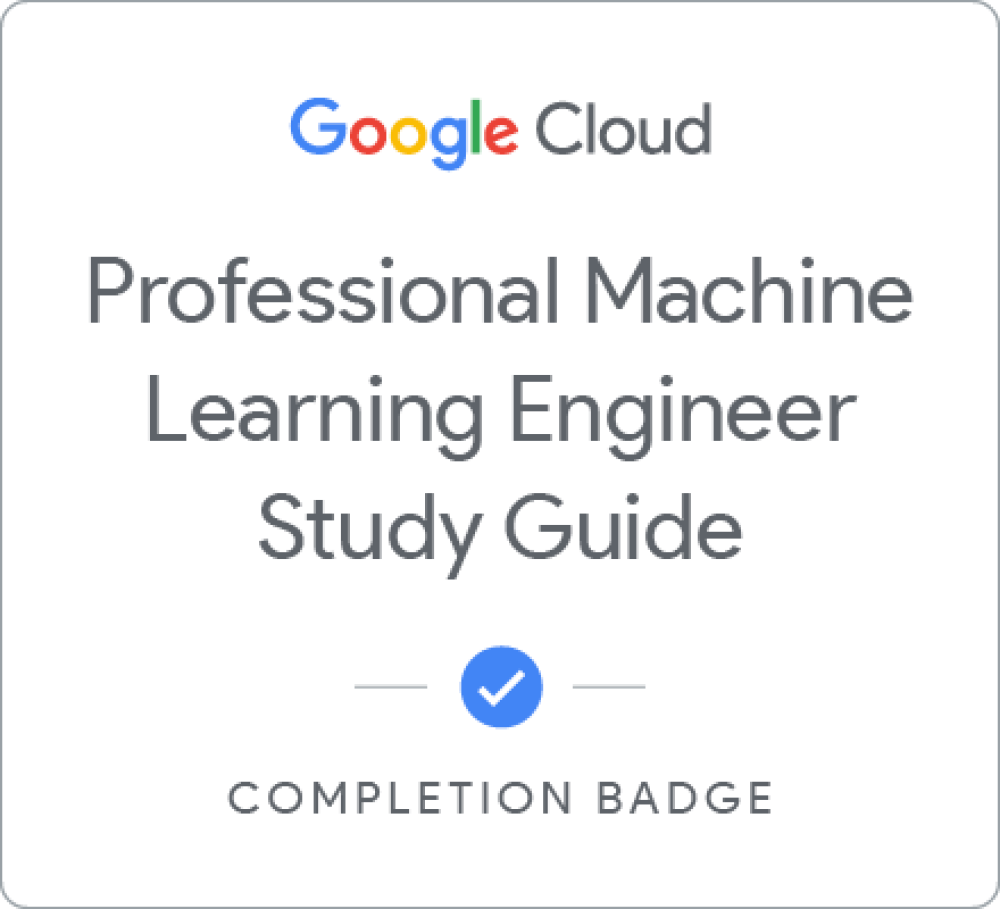 Build a Certification Study Guide: PMLE completion badge