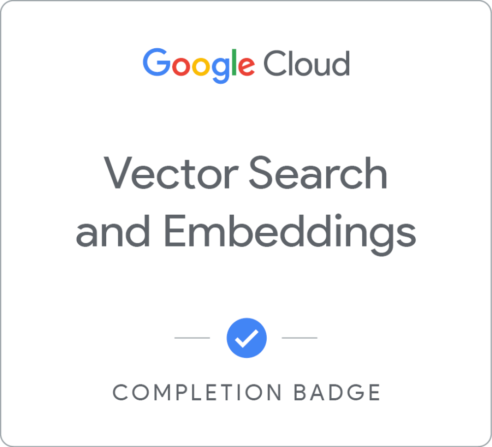 Vector Search and Embeddings completion badge