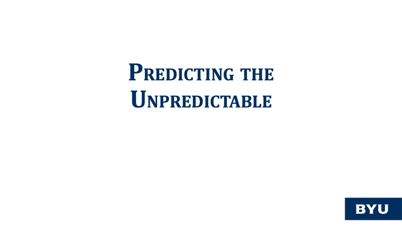 Slide 6: Predicting the unpredictable